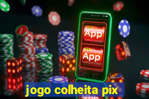 jogo colheita pix